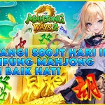 KOMSLOT: RAHASIA MENANG 500 JUTA HARI INI MUMPUNG MAHJONG LAGI BAIK HATI