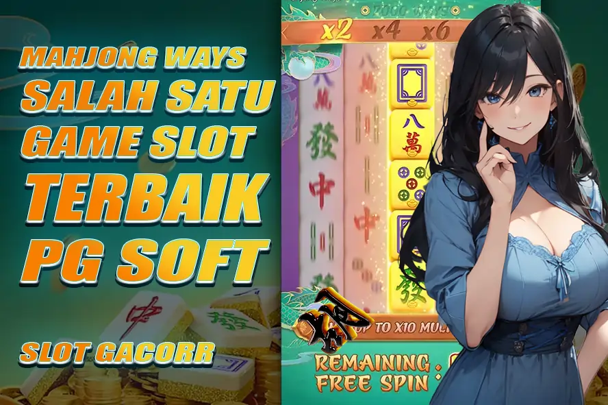 MUTIARA DARI TIMUR: MAHJONG WAYS, SALAH SATU GAME SLOT TERBAIK PG SOFT DENGAN POTENSI SLOTGACOR TERBESAR